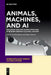 Animals, Machines, and AI by No Contributor