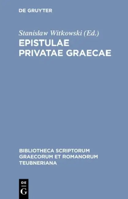 Epistulae Privatae Graecae by Stanislaw Witkowski