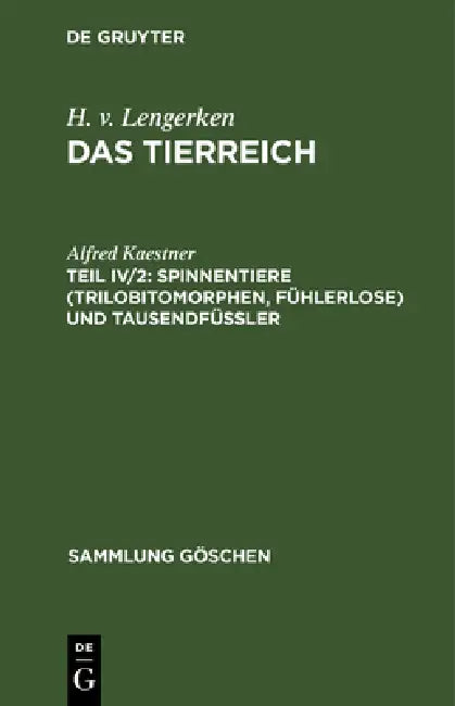Spinnentiere (Trilobitomorphen, Fühlerlose) und Tausendfüßler by Alfred Kaestner