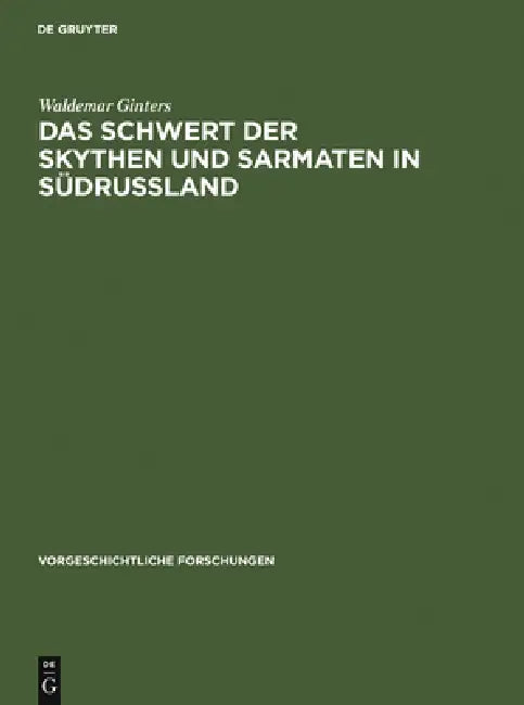 Das Schwert Der Skythen Und Sarmaten in Südrussland by Waldemar Ginters