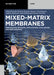 Mixed-Matrix Membranes: Preparation Methods, Applications, Challenges and Performance by Vahid Pirouzfar