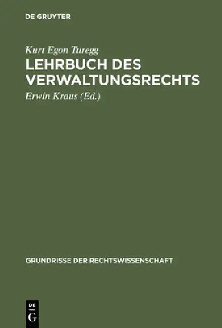 Lehrbuch des Verwaltungsrechts by Kurt Egon Turegg, Erwin Kraus