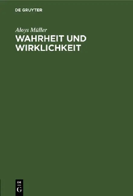 Wahrheit Und Wirklichkeit: Untersuchungen Zum Realistischen Wahrheitsproblem by Aloys Müller