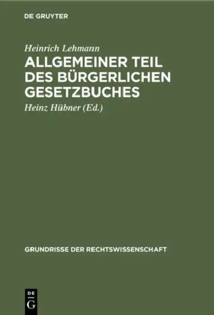 Allgemeiner Teil Des Bürgerlichen Gesetzbuches by Heinrich Lehmann, Heinz Hübner