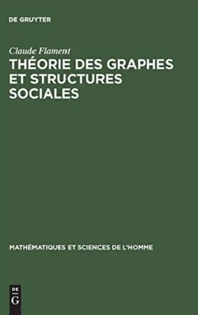 Théorie des graphes et structures sociales by Claude Flament