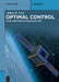 Optimal Control: From Variations to Nanosatellites by Adam B. Levy