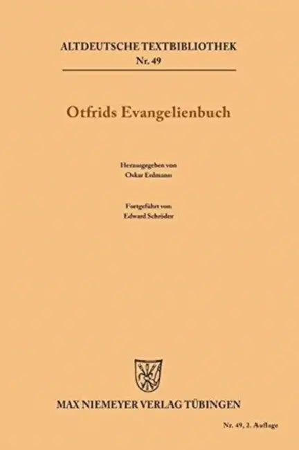 Otfrids Evangelienbuch by Otfrid Von Weissenburg, Oskar Erdmann, Edward Schröder