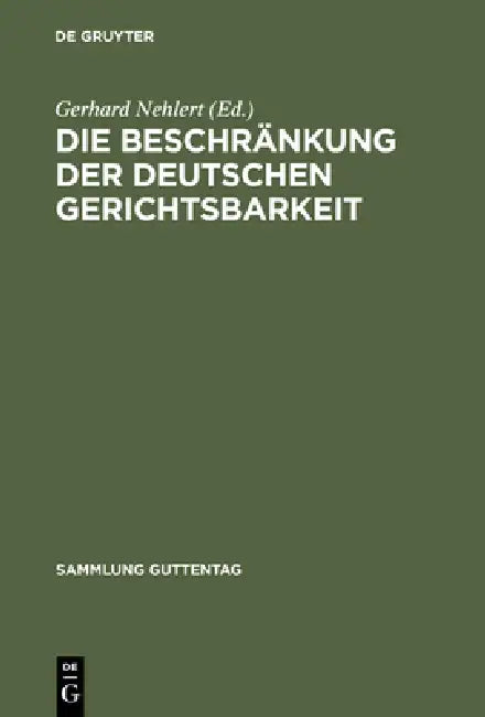 Die Beschränkung der deutschen Gerichtsbarkeit by Gerhard Nehlert