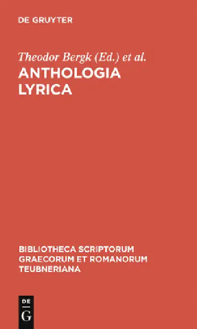 Anthologia Lyrica by Theodor Bergk, Eduardus Hiller, Otto Crusius