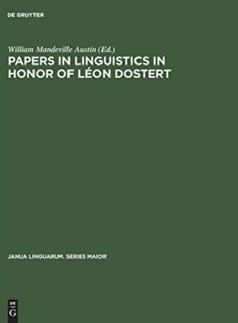 Papers in Linguistics in Honor of Léon Dostert by William Mandeville Austin