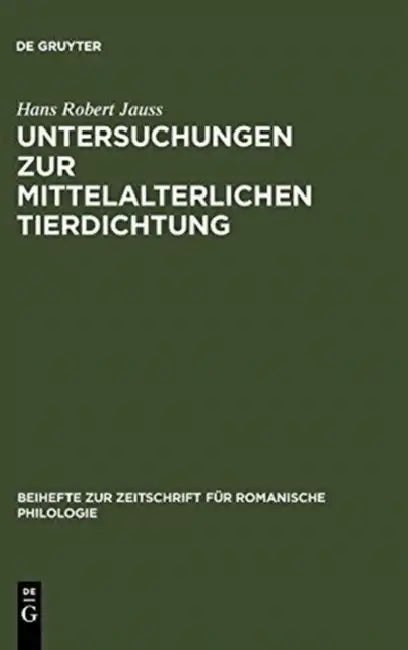 Untersuchungen Zur Mittelalterlichen Tierdichtung by Hans Robert Jauss