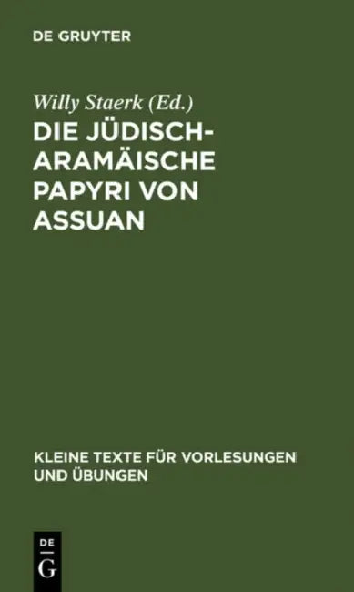 Die jüdisch-aramäische Papyri von Assuan by Staerk