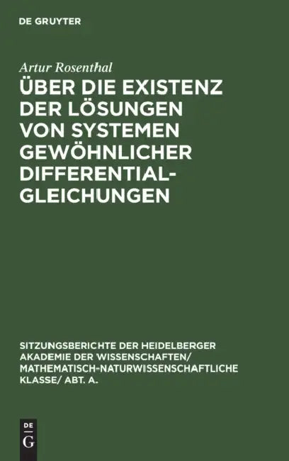 Über Die Existenz Der Lösungen Von Systemen Gewöhnlicher Differentialgleichungen by Artur Rosenthal