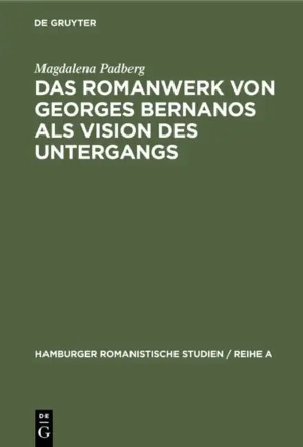 Das Romanwerk von Georges Bernanos als Vision des Untergangs by Magdalena Padberg