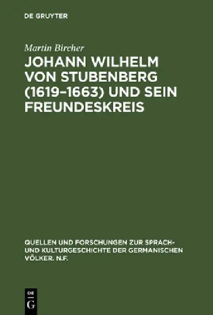 Johann Wilhelm von Stubenberg (1619-1663) und sein Freundeskreis by Martin Bircher