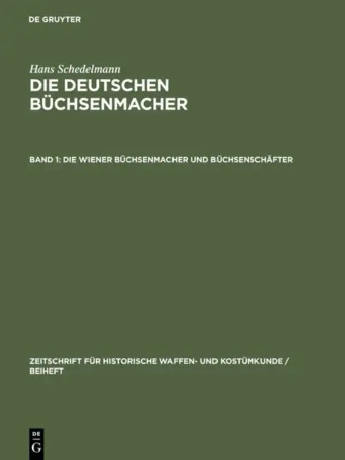 Die Wiener Büchsenmacher Und Büchsenschäfter by Hans Schedelmann