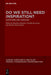 Do We Still Need Inspiration?: Scriptures and Theology by Matthieu Richelle, Camilla Recalcati, Martijn Beukenhorst