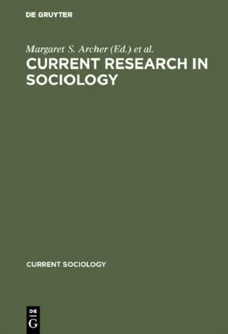 Current Research in Sociology: Published on the Occasion of the Viiith World Congress of Sociology, Toronto, Canada, August 18-24, 1974 by Margaret S. Archer, World Congress of Sociology
