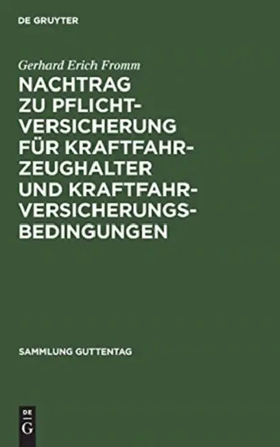Nachtrag Zu Pflichtversicherung Für Kraftfahrzeughalter Und Kraftfahrversicherungsbedingungen: Kommentar by Gerhard Erich Fromm