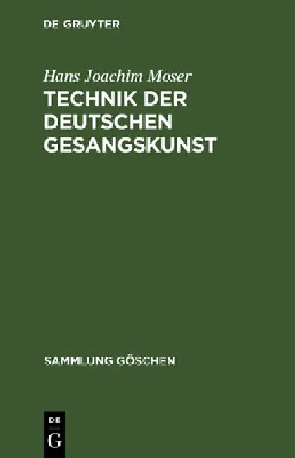 Technik der deutschen Gesangskunst by Hans Joachim Moser