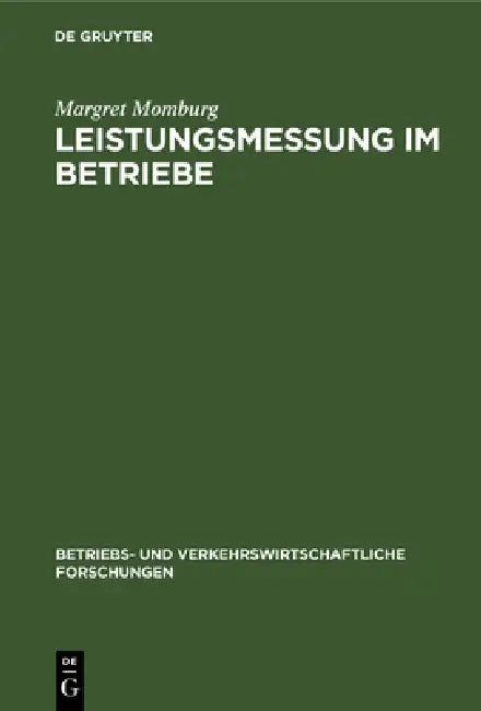Leistungsmessung Im Betriebe: Möglichkeiten Und Grenzen by Margret Momburg