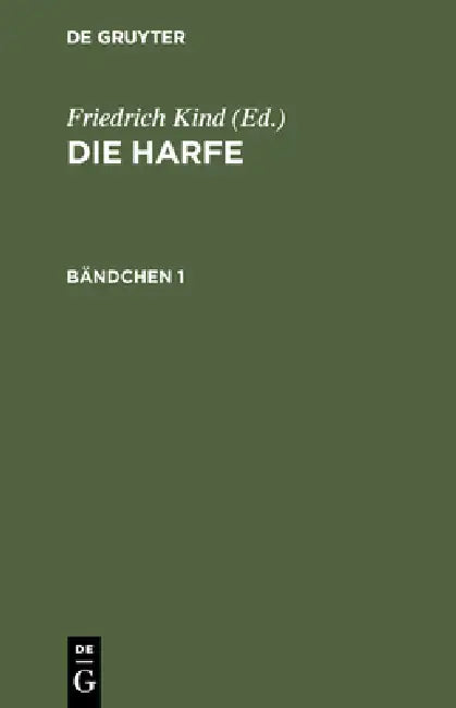 Die Harfe. Bändchen 1 by Friedrich Kind