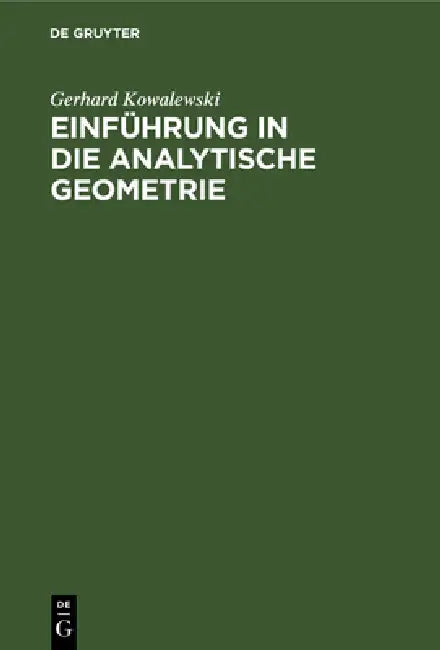 Einführung in die analytische Geometrie by Gerhard Kowalewski