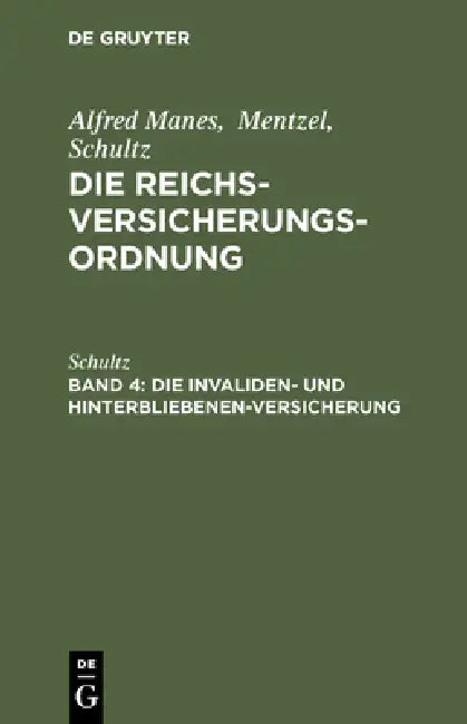 Die Invaliden- Und Hinterbliebenen-Versicherung by Schultz