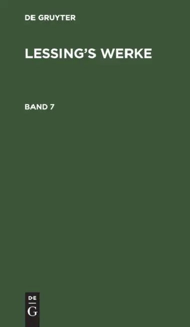 G. E. Lessing: Lessing's Werke. Band 7 by Franz Muncker, G. E. Lessing