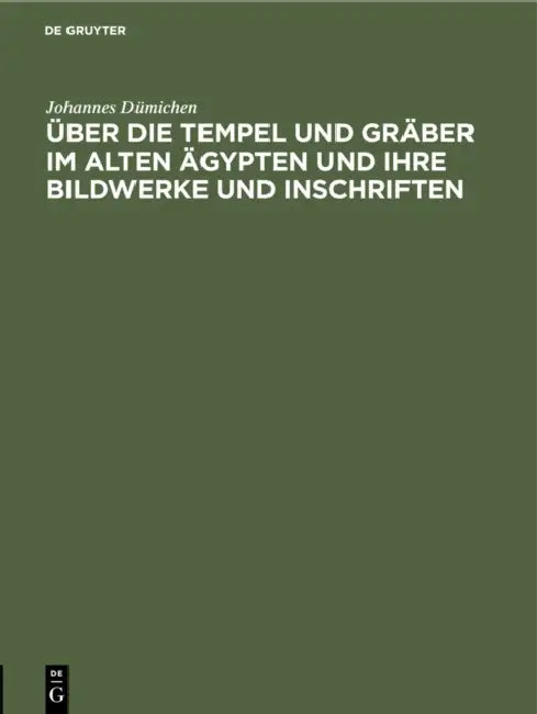 Über Die Tempel Und Gräber Im Alten Ägypten Und Ihre Bildwerke Und Inschriften: Vorlesung Gehalten Am 19. Nov. 1872 by Johannes Dümichen