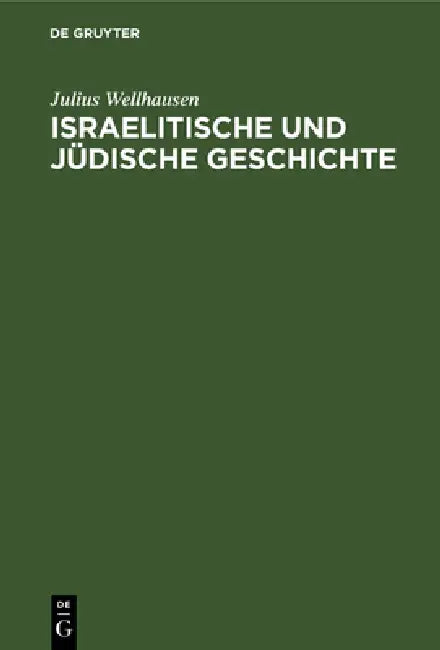 Israelitische und jüdische Geschichte by Julius Wellhausen