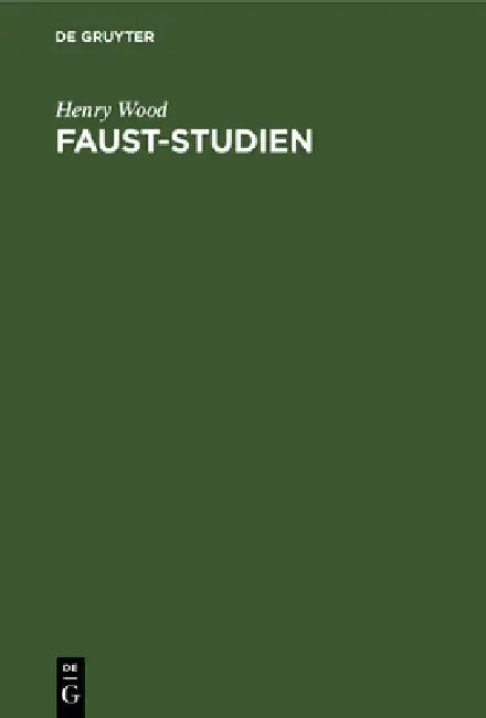 Faust-Studien by Henry Wood