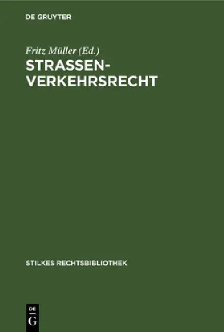 Strassenverkehrsrecht: Mit Einem Technischen Leitfaden by Fritz Müller