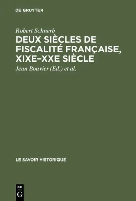 Deux siècles de fiscalité française, XIXe-XXe siècle by Robert Schnerb, Jean Bouvier, Jacques Wolff