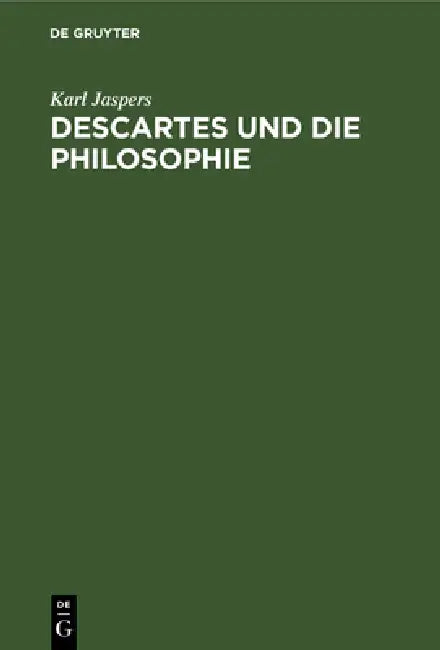 Descartes Und Die Philosophie by Karl Jaspers