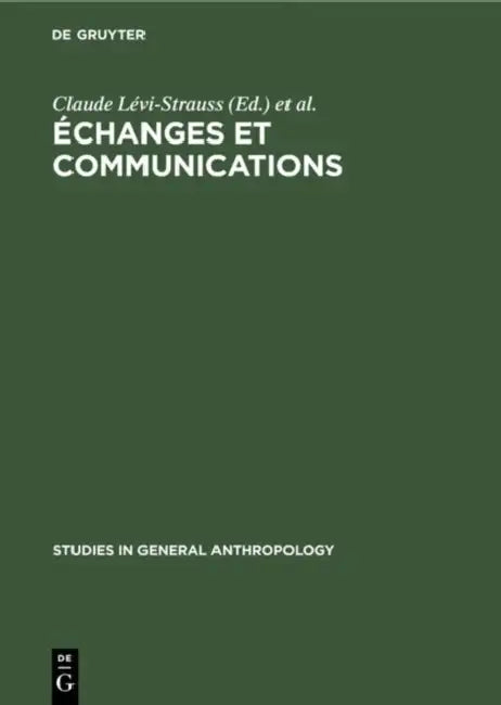 Échanges Et Communications, II: Mélanges Offerts À Claude Lévi-Strauss À l'Occasion de Son 60ème Anniversaire by Claude Lévi-Strauss, Jean Pouillon, Pierre Maranda