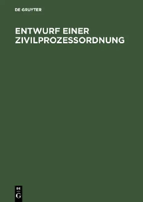 Entwurf einer Zivilprozeßordnung by de Gruyter