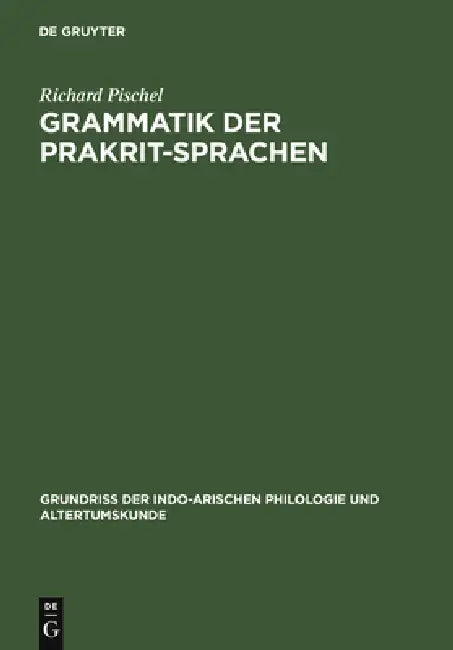 Grammatik Der Prakrit-Sprachen by Richard Pischel