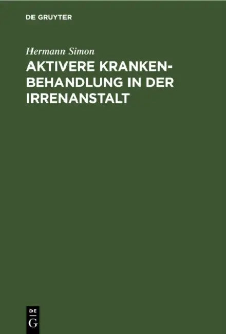 Aktivere Krankenbehandlung in der Irrenanstalt by Hermann Simon