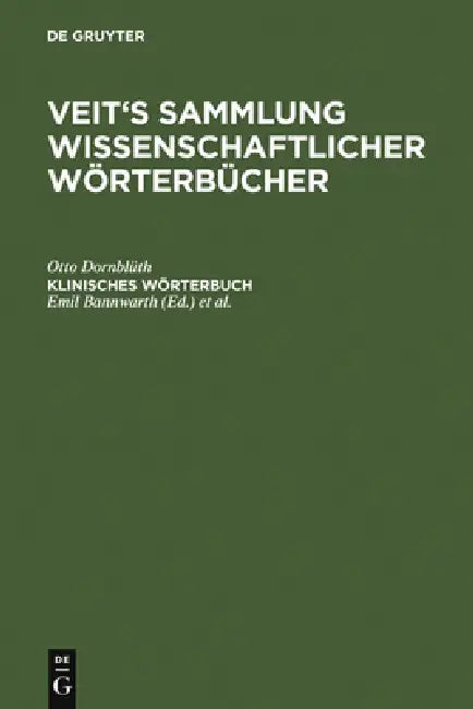 Klinisches Wörterbuch: Die Kunstausdrücke Der Medizin by Otto Dornblüth, Emil Bannwarth, Wilibald Pschyrembel