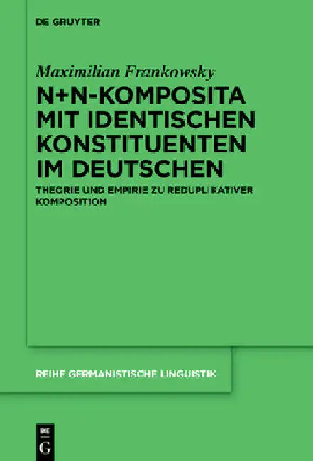 N+N-Komposita mit identischen Konstituenten im Deutschen by Maximilian Frankowsky