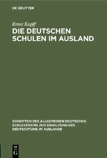 Die Deutschen Schulen Im Ausland by Ernst Kapff