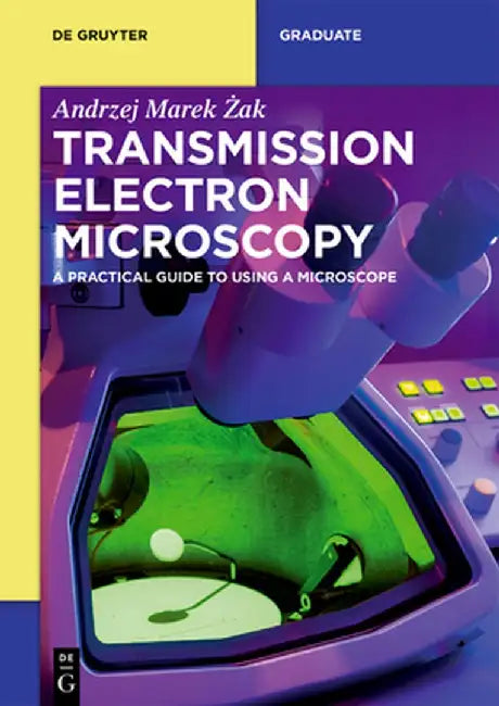 Transmission Electron Microscopy by Andrzej Marek Żak