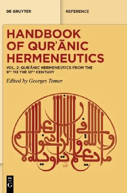 Qurʾānic Hermeneutics from the 9th to the 12th Century by Georges Tamer