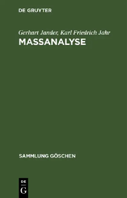 Maßanalyse: Theorie Und PRAXIS Der Klassischen Und Elektrochemischen Titrierverfahren by Gerhart Jander, Karl Friedrich Jahr, Heinz Knoll