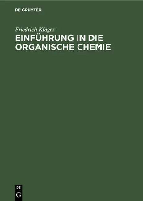Einführung in die organische Chemie by Friedrich Klages