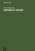 Heinrich Mann: Eine Historisch-Kritische Einführung in Sein Dichterisches Werk; Mit Einer Bibliographie Der Von Ihm Veröffentlichten Schriften by Ulrich Weisstein