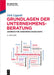 Grundlagen Der Unternehmensberatung: Lehrbuch Für Angehende Consultants by Dirk Lippold