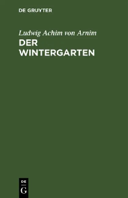 Der Wintergarten: Novellen by Ludwig Achim Von Arnim