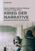 Krieg Der Narrative: Russland, Die Ukraine Und Der Westen by Martin Löffelholz